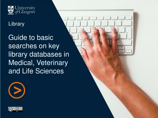 Guide to basic searches on key library databases in Medical, Veterinary and Life Sciences