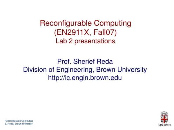 Reconfigurable Computing (EN2911X, Fall07) Lab 2 presentations