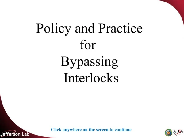 Policy and Practice for Bypassing Interlocks