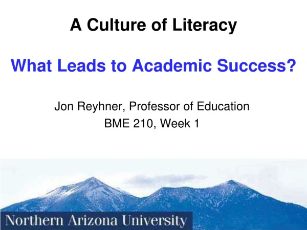 A Culture of Literacy What Leads to Academic Success?