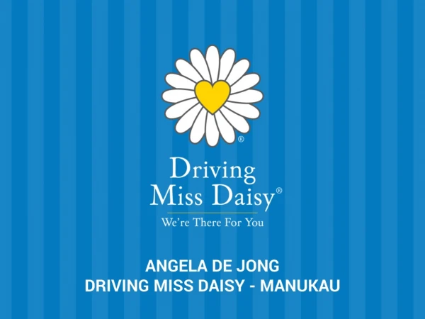 ANGELA DE JONG DRIVING MISS DAISY - MANUKAU