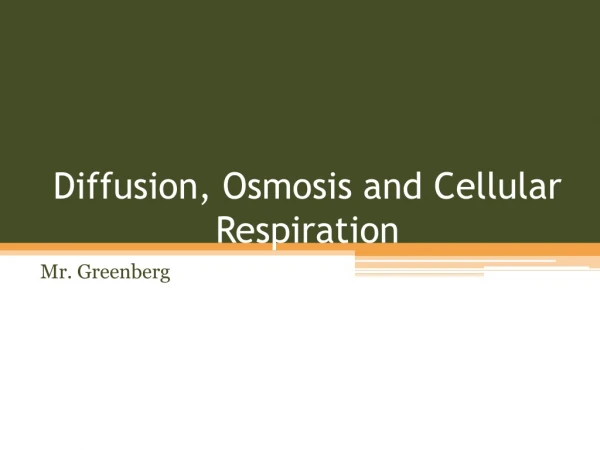 Diffusion, Osmosis and Cellular Respiration