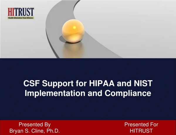 CSF Support for HIPAA and NIST Implementation and Compliance