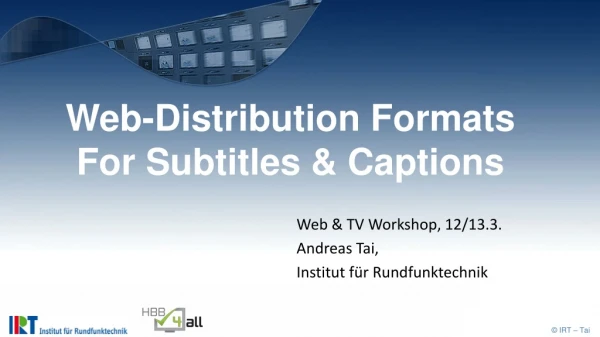 Web-Distribution Formats For Subtitles &amp; Captions