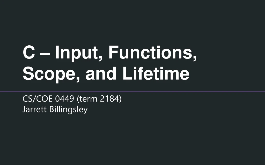 c input functions scope and lifetime