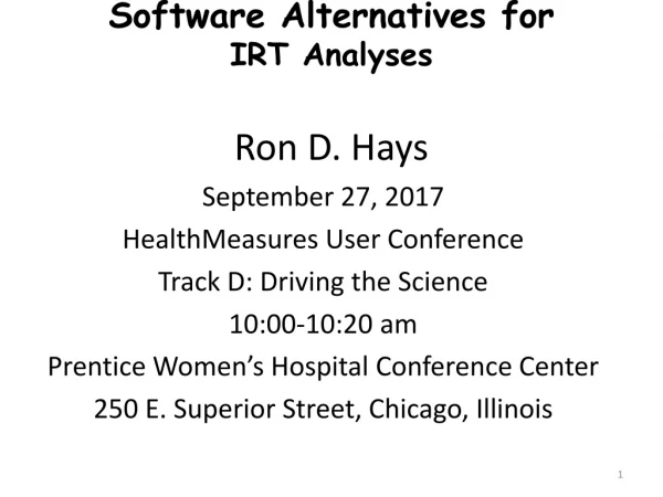 Software Alternatives for IRT Analyses Ron D. Hays