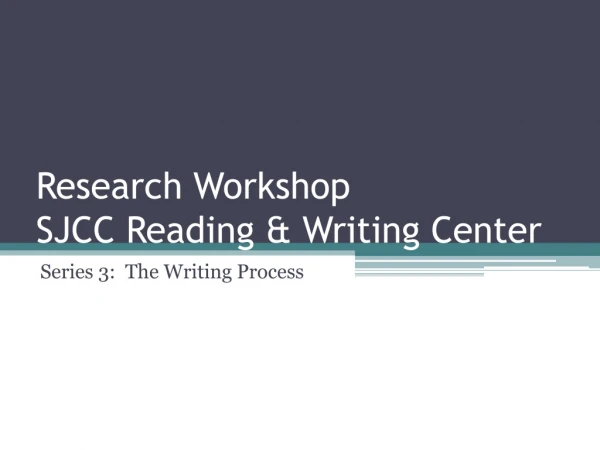 Research Workshop SJCC Reading &amp; Writing Center