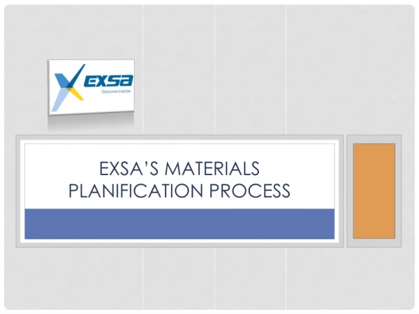 exsa’S MATERIALS PLANIFICATION PROCESS