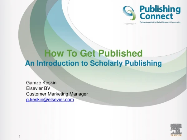 How T o Get Published An Introduction to Scholarly Publishing