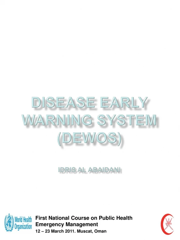Disease Early Warning System ( DEWos ) Idris Al Abaidani