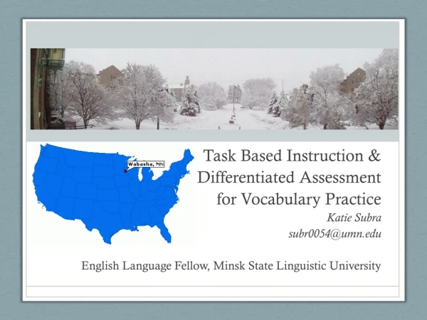 Task Based Instruction &amp; Differentiated Assessment for Vocabulary Practice Katie Subra