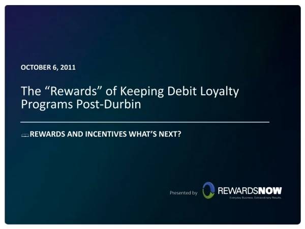 REWARDS AND INCENTIVES WHAT’S NEXT?