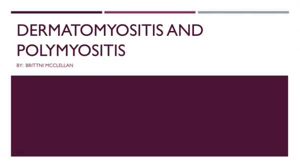 Dermatomyositis and polymyositis