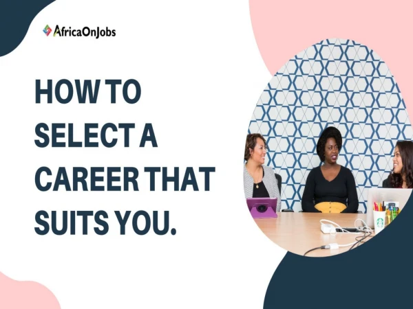 How to select a career that suits you.
