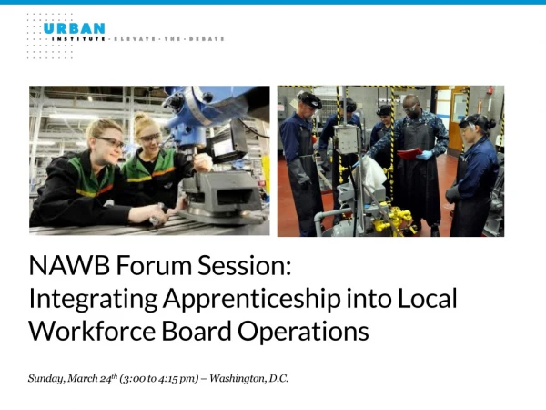 NAWB Forum Session: Integrating Apprenticeship into Local Workforce Board Operations