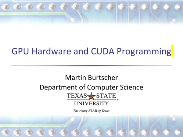 GPU Hardware and CUDA Programming