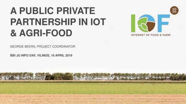 A public private partnership in IoT &amp; Agri-food
