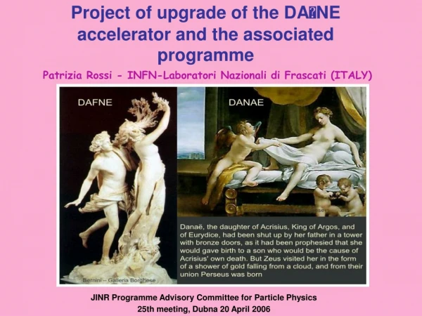 Project of upgrade of the DA  NE accelerator and the associated programme
