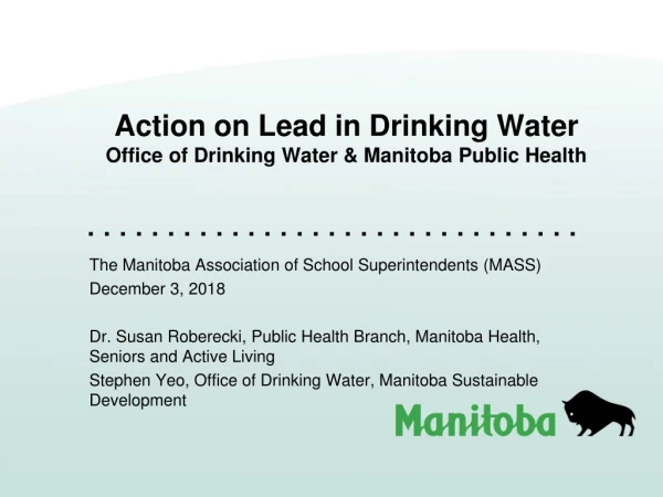 Action on Lead in Drinking Water Office of Drinking Water &amp; Manitoba Public Health