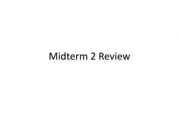 Midterm 2 Review