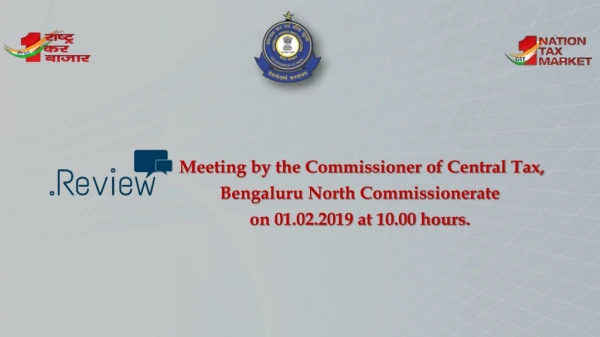 Meeting by the Commissioner of Central Tax, Bengaluru North Commissionerate