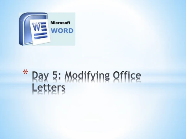Day 5: Modifying Office Letters