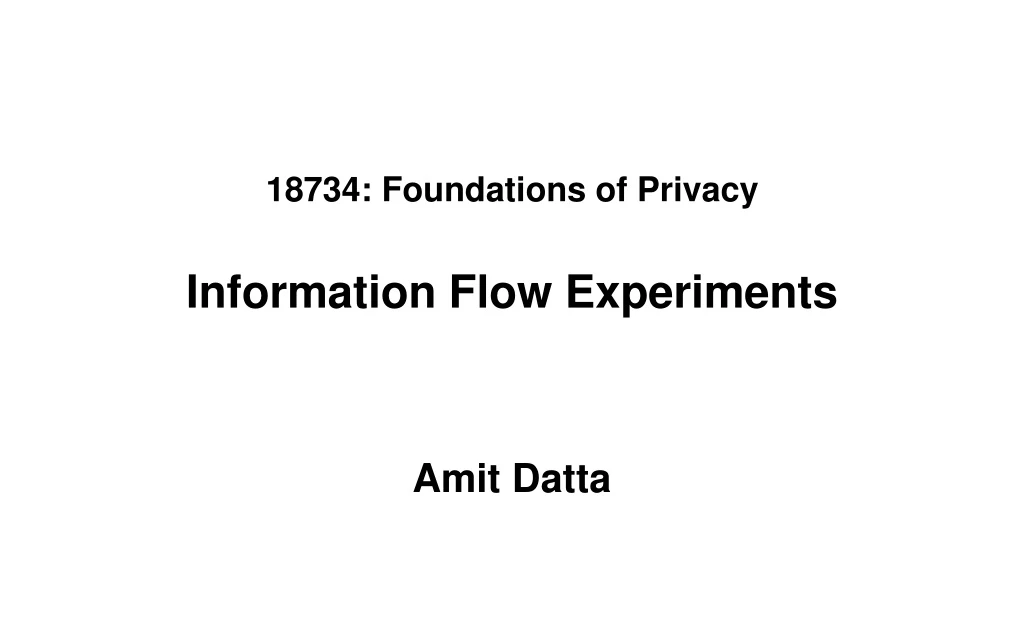 18734 foundations of privacy information flow experiments