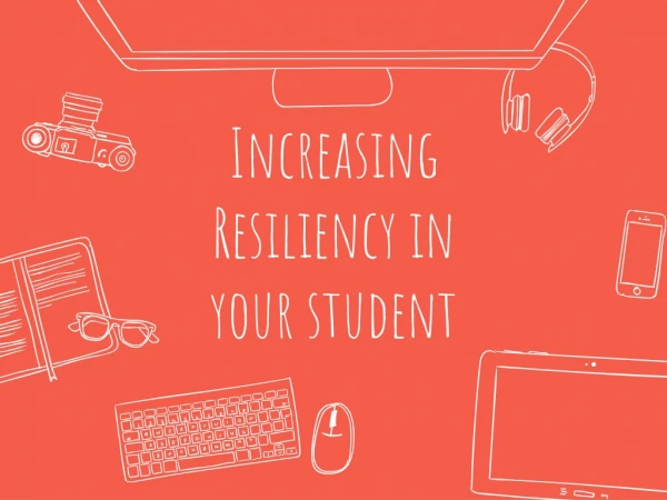 Increasing Resiliency in your student