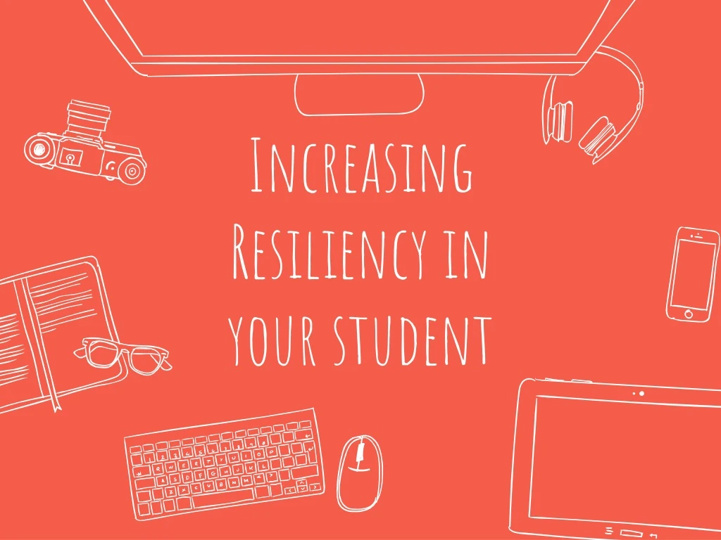 increasing resiliency in your student