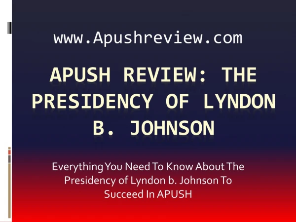 APUSH Review: The Presidency of Lyndon b. Johnson