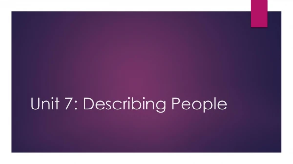 Unit 7: Describing People