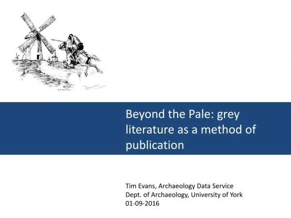 Beyond the Pale: grey literature as a method of publication