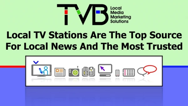 Local TV Stations Are The Top Source For Local News And The Most Trusted
