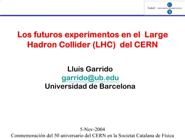 Los futuros experimentos en el Large Hadron Collider LHC del CERN