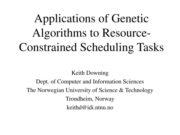 Applications of Genetic Algorithms to Resource-Constrained Scheduling Tasks