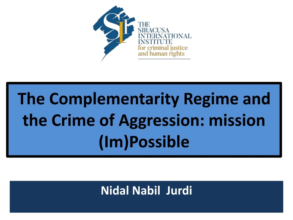 the complementarity regime and the crime of aggression mission im possible