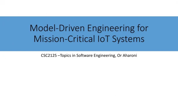 Model-Driven Engineering for Mission-Critical IoT Systems