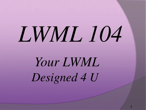 Your LWML Designed 4 U