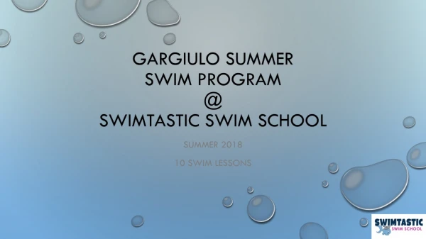 Gargiulo summer swim program @ Swimtastic Swim School