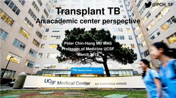 Transplant TB An academic center perspective
