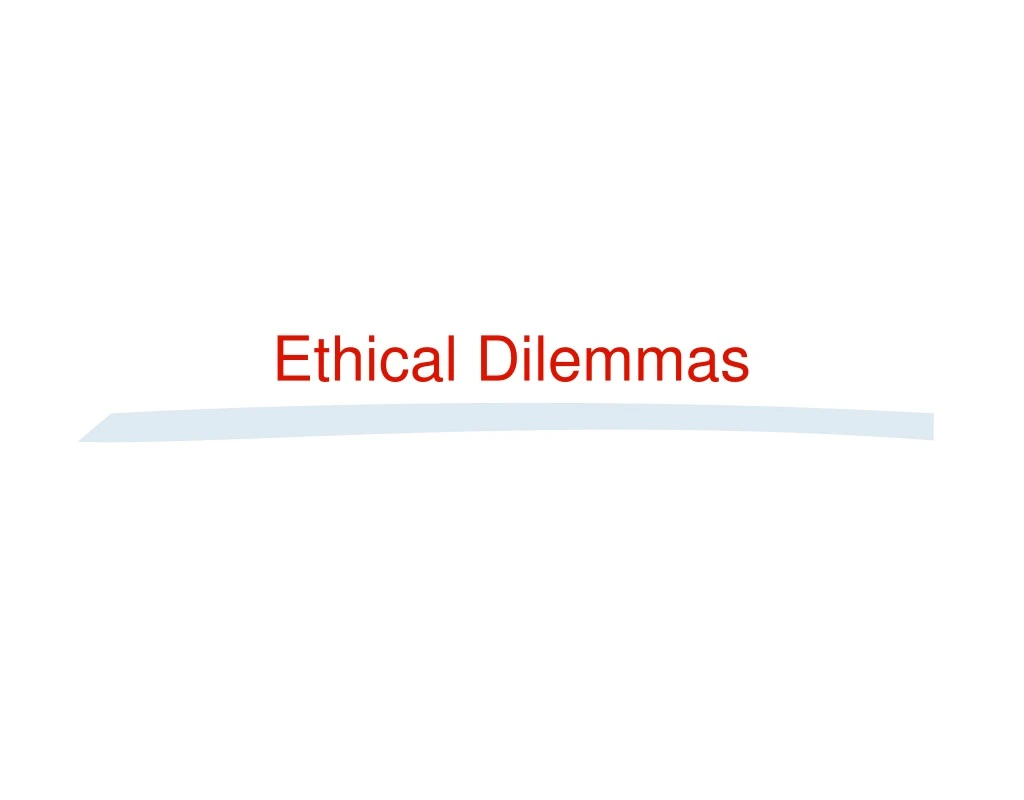 ethical dilemmas