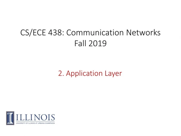 CS/ECE 438: Communication Networks Fall 2019