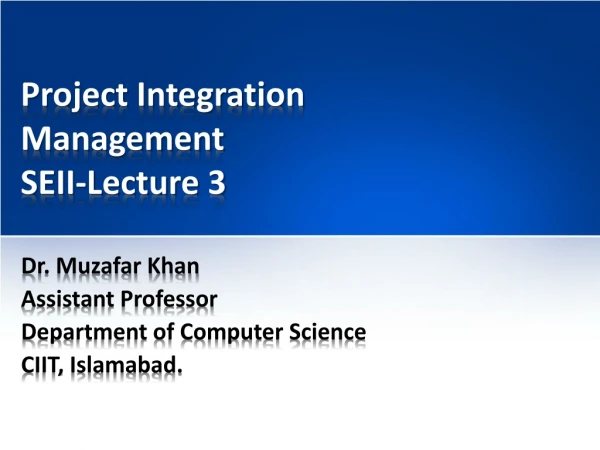 Project Integration Management SEII-Lecture 3