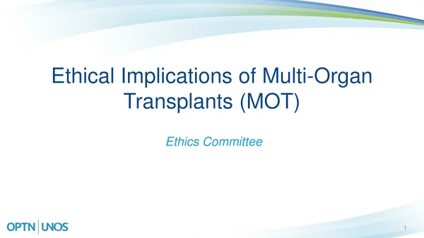Ethical Implications of Multi-Organ Transplants (MOT)