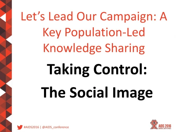 Let’s Lead Our Campaign: A Key Population-Led Knowledge Sharing