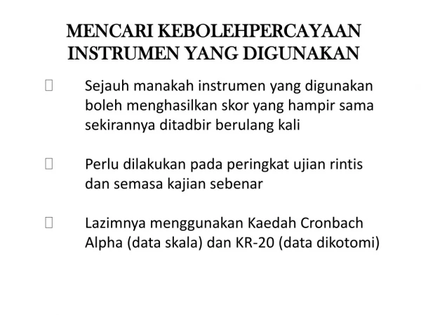 MENCARI KEBOLEHPERCAYAAN INSTRUMEN YANG DIGUNAKAN