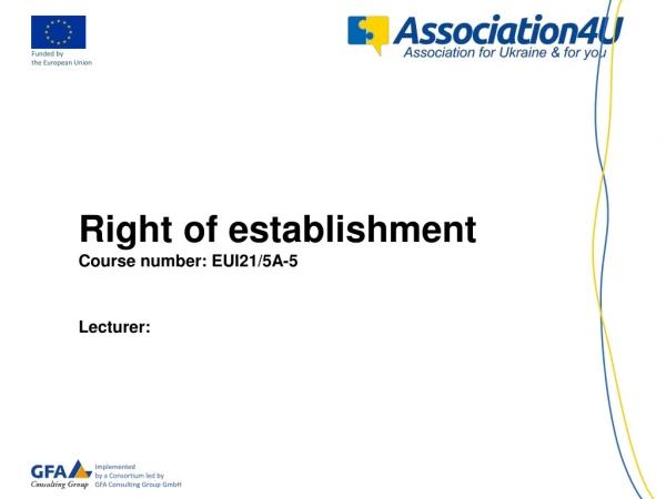 Right of establishment Course number: EUI21/5A-5