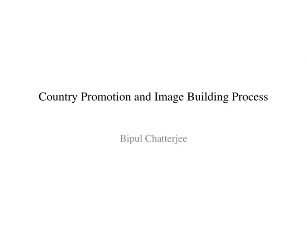 Country Promotion and Image Building Process