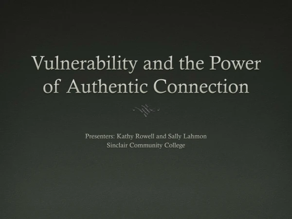 Vulnerability and the Power of Authentic Connection