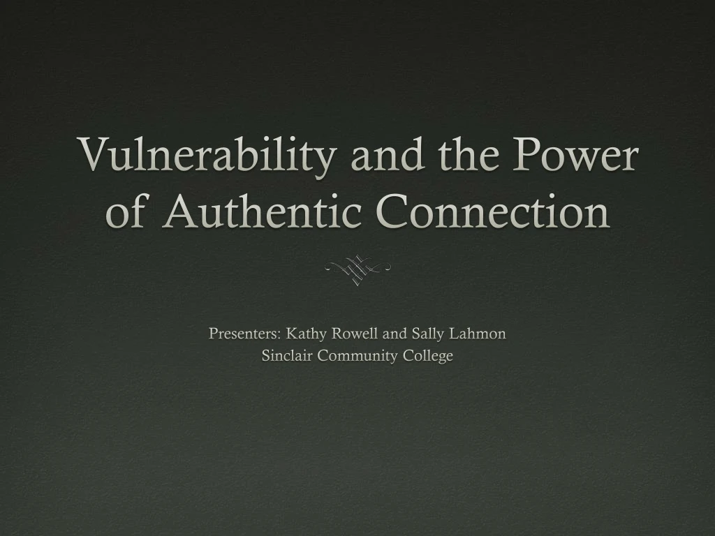 vulnerability and the power of authentic connection